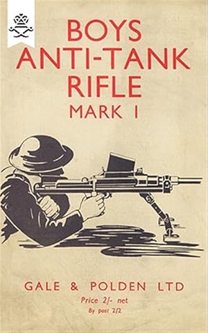 Seller image for Boys Anti-tank Rifle Mark I for sale by GreatBookPrices