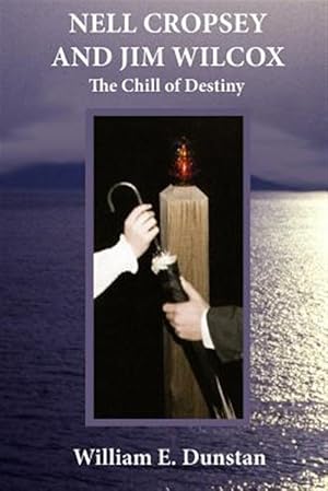 Seller image for Nell Cropsey and Jim Wilcox : The Chill of Destiny for sale by GreatBookPrices