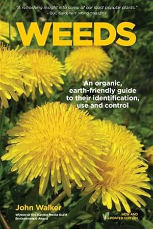 Immagine del venditore per Weeds: An Organic, Earth-friendly Guide to Their Identification, Use and Control venduto da GreatBookPrices