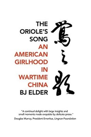 Bild des Verkufers fr The Oriole's Song: An American Girlhood in Wartime China zum Verkauf von GreatBookPrices