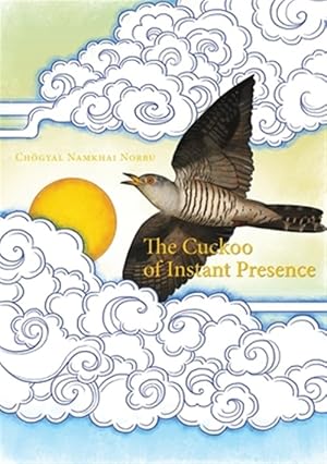 Imagen del vendedor de The Cuckoo of Instant Presence: The Six Vajra Verses a la venta por GreatBookPrices