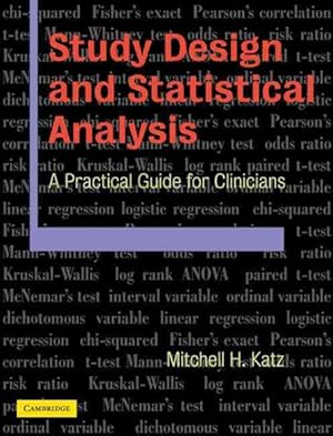 Immagine del venditore per Study Design And Statistical Analysis : A Practical Guide for Clinicians venduto da GreatBookPrices