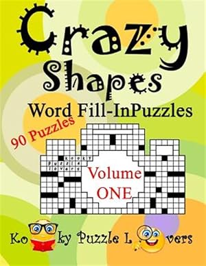 Bild des Verkufers fr Crazy Shapes Word Fill-in Puzzles : 90 Puzzles zum Verkauf von GreatBookPrices