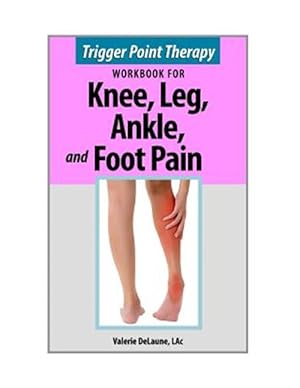 Seller image for Trigger Point Therapy for Knee, Leg, Ankle, and Foot Pain for sale by GreatBookPrices