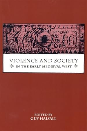 Image du vendeur pour Violence and Society in the Early Medieval West mis en vente par GreatBookPrices