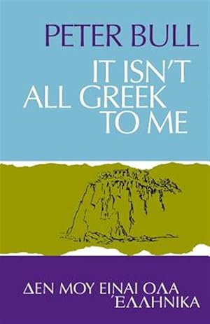 Bild des Verk�ufers f�r It Isn't All Greek To Me zum Verkauf von GreatBookPrices