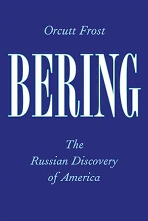 Imagen del vendedor de Bering : The Russian Discovery of America a la venta por GreatBookPrices