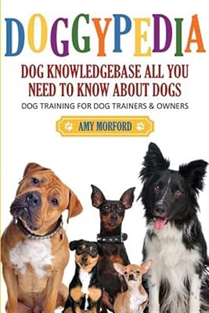 Seller image for DoggyPedia: All You Need To Know About Dogs for sale by GreatBookPrices