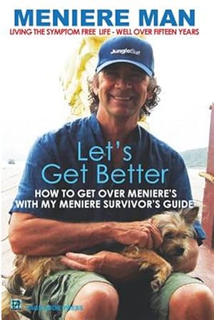 Immagine del venditore per Meniere Man. Let's Get Better.: A Memoir Of Meniere's Disease venduto da GreatBookPrices