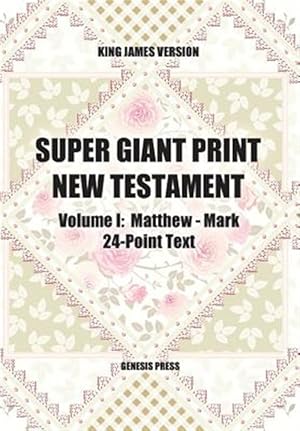 Bild des Verkufers fr Super Giant Print New Testament, Volume I, Matthew-Mark, 24-Point Text, KJV zum Verkauf von GreatBookPrices