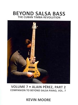 Bild des Verkufers fr Beyond Salsa Bass : The Cuban Timba Revolution: Alain Perez, Companion to Beyond Salsa Piano zum Verkauf von GreatBookPrices