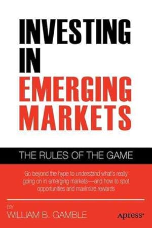 Image du vendeur pour Investing in Emerging Markets : The Rules of the Game mis en vente par GreatBookPrices