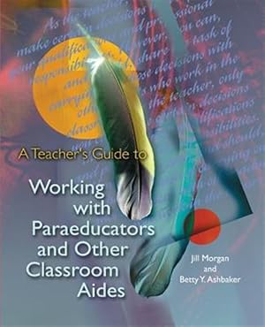 Seller image for A Teacher's Guide to Working with Paraeducators and Other Classroom Aides for sale by GreatBookPrices