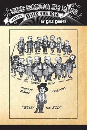 Immagine del venditore per The Santa Fe Ring Versus Billy The Kid: The Making of an American Monster venduto da GreatBookPrices