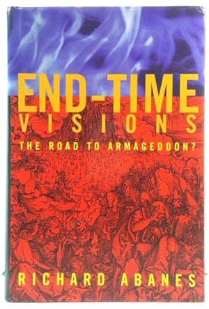 Imagen del vendedor de End-Time Visions: The Road to Armageddon? a la venta por PsychoBabel & Skoob Books