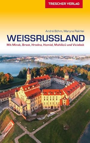 Bild des Verkufers fr Reisefhrer Weirussland : Mit Minsk, Brest, Hrodna, Homel, Mahiljou und Vicebsk zum Verkauf von AHA-BUCH GmbH