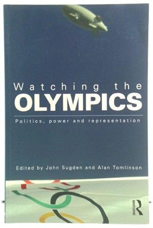 Bild des Verkufers fr Watching the Olympics: Politics, Power and Representation zum Verkauf von PsychoBabel & Skoob Books