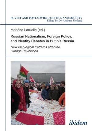 Seller image for Russian Nationalism, Foreign Policy and Identity Debates in Putin's Russia : New Ideological Patterns After the Orange Revolution for sale by GreatBookPrices