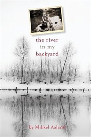 Image du vendeur pour The River in My Backyard mis en vente par GreatBookPrices