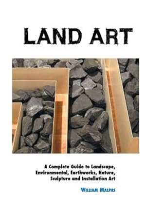 Imagen del vendedor de LAND ART: A Complete Guide To Landscape, Environmental, Earthworks, Nature, Sculpture and Installation Art a la venta por GreatBookPrices