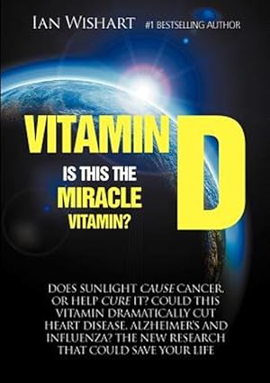 Imagen del vendedor de Vitamin D : Is This the Miracle Vitamin? a la venta por GreatBookPrices