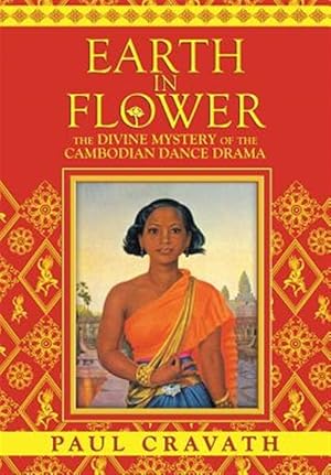 Seller image for Earth in Flower - The Divine Mystery of the Cambodian Dance Drama for sale by GreatBookPrices