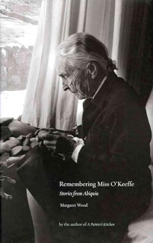 Image du vendeur pour Remembering Miss O'Keeffe : Stories from Abiquiu mis en vente par GreatBookPrices