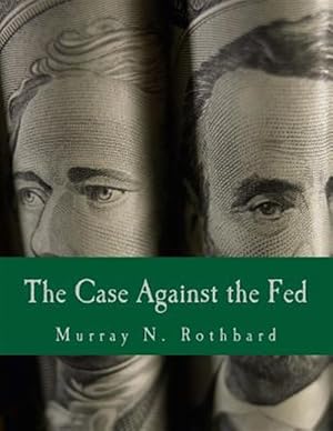 Seller image for Case Against the Fed for sale by GreatBookPrices