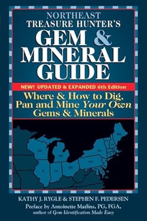 Seller image for Treasure Hunter's Gem & Mineral Guides to the U.S.A. : Where & How to Dig, Pan, and Mine Your Own Gems & Minerals: Northeast States for sale by GreatBookPrices