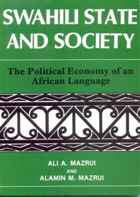 Bild des Verkufers fr Swahili State and Society: The Political Economy of an African Language zum Verkauf von GreatBookPrices