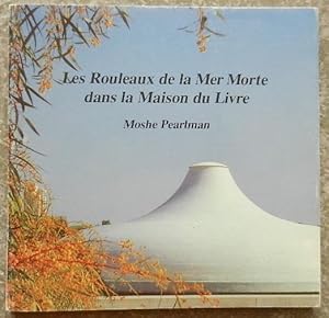 Les Rouleaux de la Mer Morte dans la Maison du LIvre.