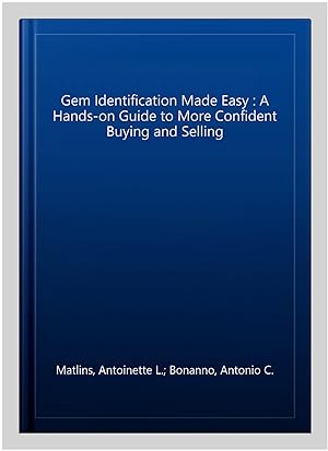 Seller image for Gem Identification Made Easy : A Hands-on Guide to More Confident Buying and Selling for sale by GreatBookPrices