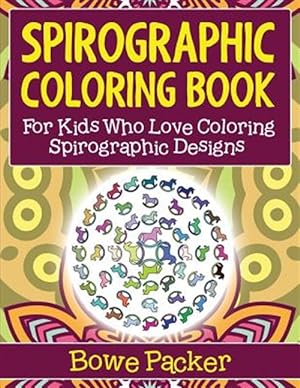 Seller image for Spirographic Coloring Book: For Kids Who Love Coloring Spirograph Designs for sale by GreatBookPrices