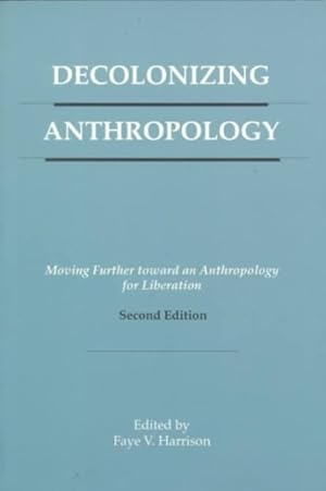 Imagen del vendedor de Decolonizing Anthropology : Moving Further Toward an Anthropology for Liberation a la venta por GreatBookPrices