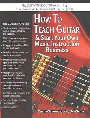 Seller image for How to Teach Guitar & Start Your Own Music Instruction Business for sale by GreatBookPrices