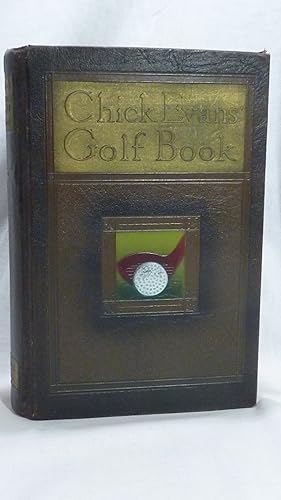 Seller image for Chick Evans' Golf Book: The Story of the Sporting Battles of the Greatest of all Amateur Golfers AUTOGRAPHED COPY for sale by Antiquarian Golf