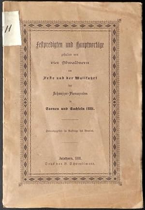 Bild des Verkufers fr Festpredigten und Hauptvortrge gehalten von vier Obwaldnern am Feste und der Wallfahrt des Schweizer-Piusvereins in Sarnen und Sachseln 1881. Herausgegeben im Auftrage des Vereins. zum Verkauf von Franz Khne Antiquariat und Kunsthandel