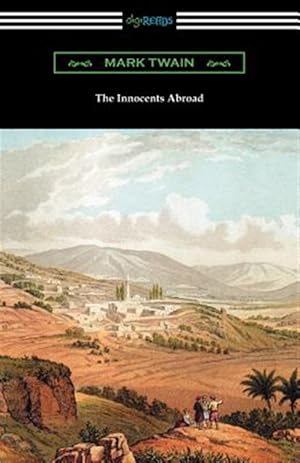 Immagine del venditore per The Innocents Abroad: (with an Introduction by Edward P. Hingston) venduto da GreatBookPrices