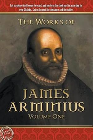 Immagine del venditore per The Works of James Arminius: Volume One venduto da GreatBookPrices