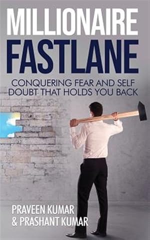 Imagen del vendedor de Millionaire Fastlane: Conquering Fear and Self Doubt that Holds You Back a la venta por GreatBookPrices