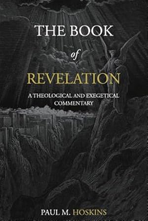 Seller image for Book of Revelation : A Theological and Exegetical Commentary for sale by GreatBookPrices
