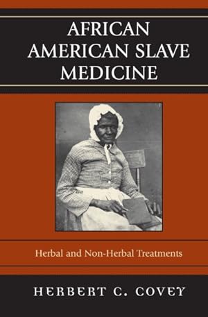 Bild des Verkufers fr African American Slave Medicine : Herbal and Non-Herbal Treatments zum Verkauf von GreatBookPrices