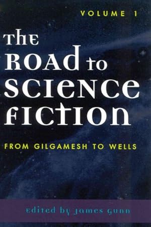 Image du vendeur pour Road to Science Fiction : From Gilgamesh to Wells mis en vente par GreatBookPrices