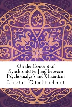 Seller image for On the Concept of Synchronicity : Jung Between Psychoanalysis and Quantism for sale by GreatBookPrices