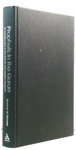 Seller image for Prophets in the Quran: An Introduction to the Quran and Muslim Exegesis: Stories of the Prophets (Comparative Islamic studies) for sale by PsychoBabel & Skoob Books