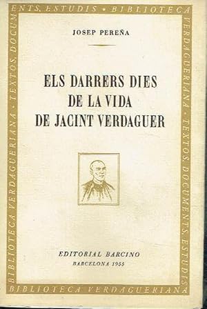 Els darrers dies de la vida de Jacint Verdaguer.