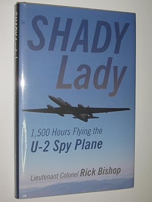 Seller image for Shady Lady : 1500 Hours Flying the U-2 Spy Plane for sale by Manyhills Books