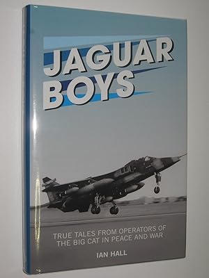 Jaguar Boys : True Tales from Operators of the Big Cat in Peace and War