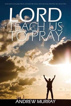 Immagine del venditore per Lord, Teach Us to Pray by Andrew Murray venduto da GreatBookPrices