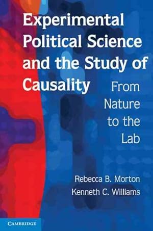 Seller image for Experimental Political Science and the Study of Causality : From Nature to the Lab for sale by GreatBookPrices